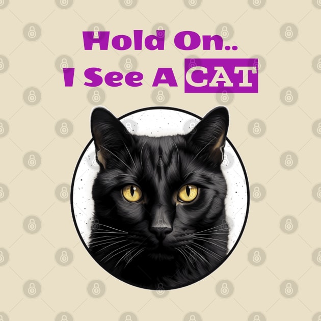 Hold on, i see a cat by ArtfulDesign