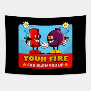 Your fire can blow you up Tapestry