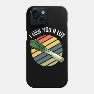 Leeks - I Leek You A Lot - Vegetable Funny Pun Phone Case