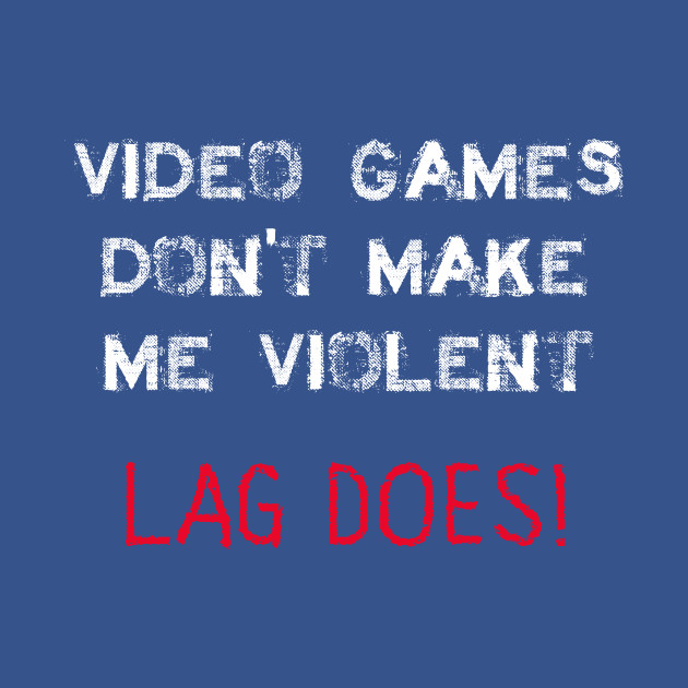 Disover Video Games Don't Make Me Violent - Gamer - T-Shirt