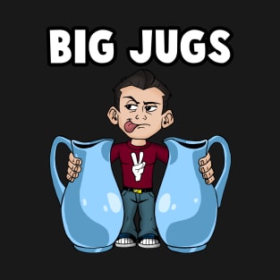 Big Jugs T-Shirt