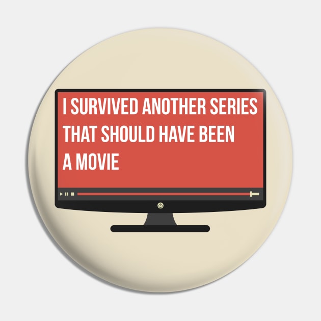 I Survived Another Series That Should Have Been a Movie Pin by mercenary