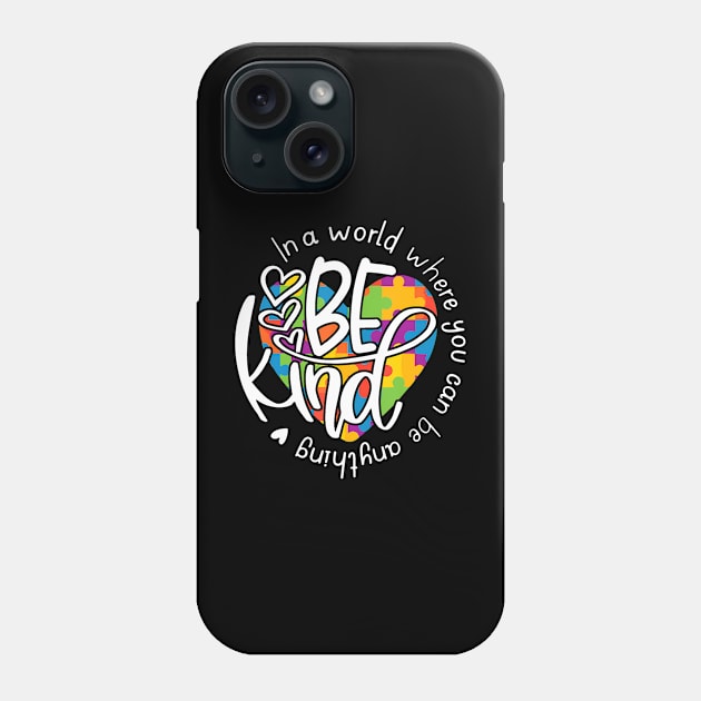 In A World Where You Can Be Anything Be Kind Kindness Phone Case by deptrai0023