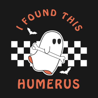 I Found This Humerus Halloween Cute Ghost T-Shirt