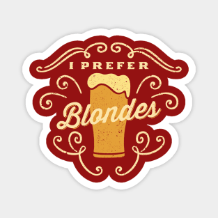 I Prefer Blondes Beer Lover Magnet