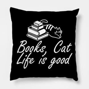 Book and Cat lover - Books, Cat Life is Good Pillow