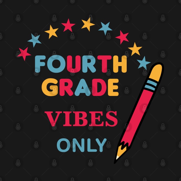 Fourth Grade Vibes Only by EpicMums