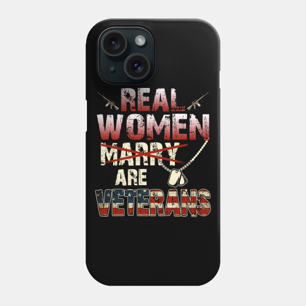 Real Women Are Veterans T-Shirt Veteran's Day Patriotic Gift Phone Case by Otis Patrick