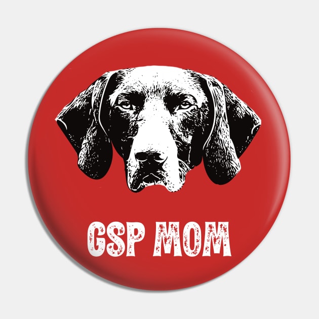 GSP Mom German Shorthaired Pointer Design Pin by DoggyStyles