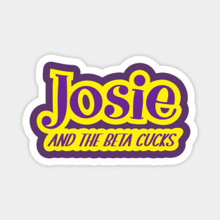 Josie and the Beta Cucks Magnet