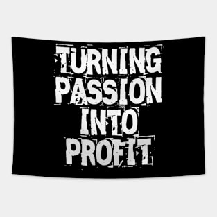 Turning Passion Into Profit Tapestry