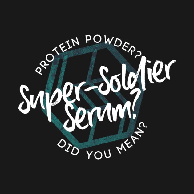 Protein Powder? Did you mean Super-Soldier Serum? by Superpowers Sold Separately