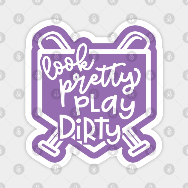 Look Pretty Play Dirty Softball Baseball Mom Cute Funny Magnet by GlimmerDesigns