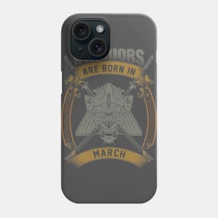 Warriors Are Born In March Phone Case