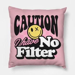 I have no filter Pillow