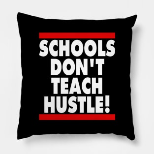 Schools Don't Teach Hustle Pillow