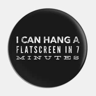 I can hang a flatscreen in 7 minutes Pin