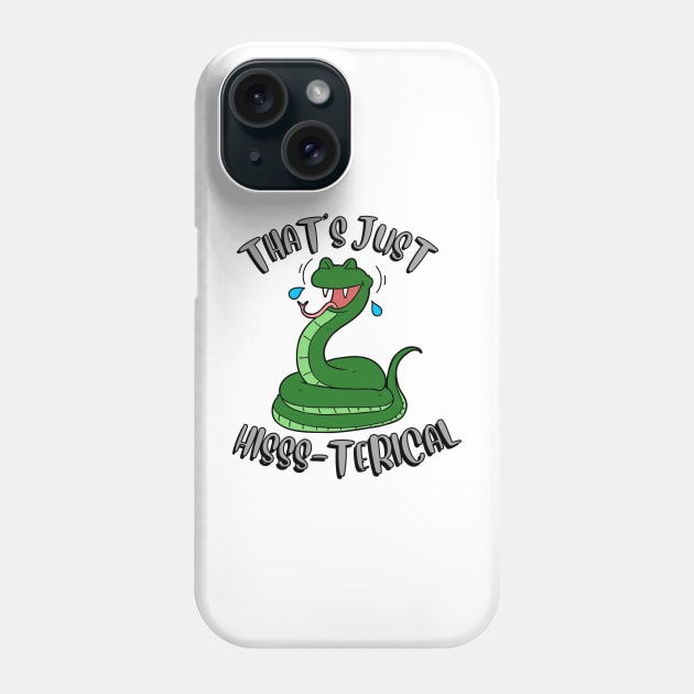 Thats just hisss-terical Phone Case by Pet Station