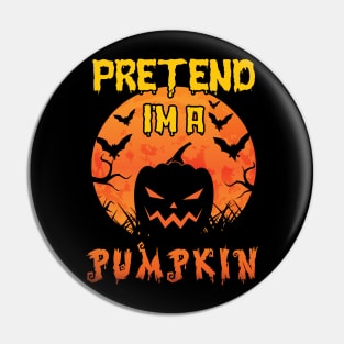 Lazy Halloween Costume Funny Pretend I'm A Pumpkin Pin