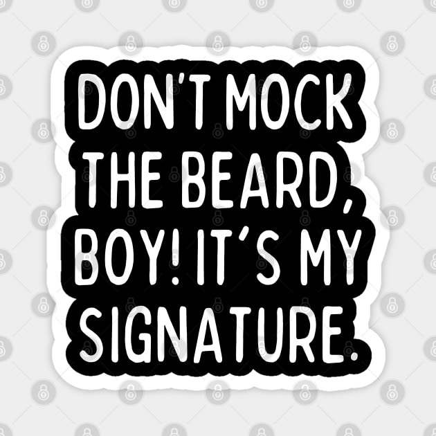 Don't mock the beard, boy! Magnet by mksjr