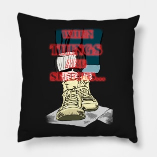 Serious Things Pillow