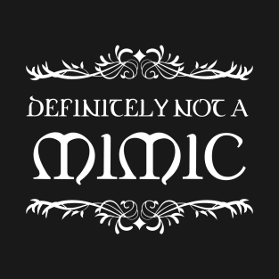 Not a Mimic Monster TRPG Tabletop RPG Gaming Addict T-Shirt