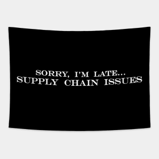 sorry im late supply chain issues Tapestry