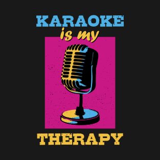 Karaoke is my therapy T-Shirt