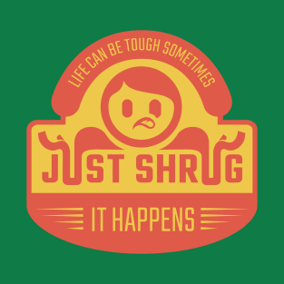 Just Shrug - It Happens - Red and Yellow T-Shirt
