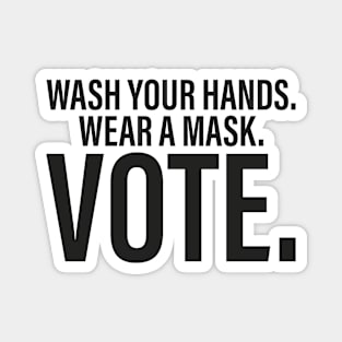 Wash your hands Wear a Mask VOTE Magnet