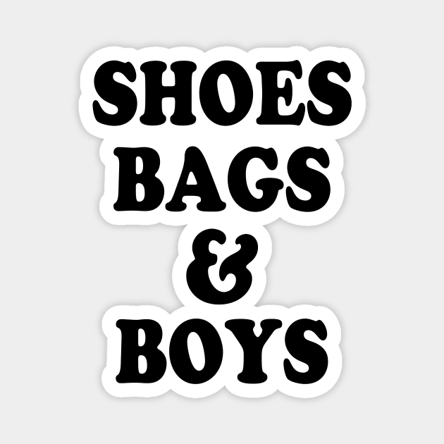 Shoes, bags & boys Magnet by TheCosmicTradingPost