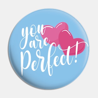 Inspiring You Are Perfect Valentine's Day Quote Pin