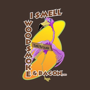 I Smell Wood Smoke & Bacon T-Shirt