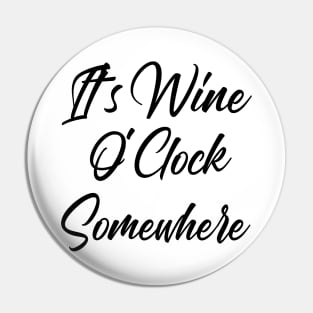 It's Wine O'Clock Somewhere. Funny Wine Lover Quote Pin