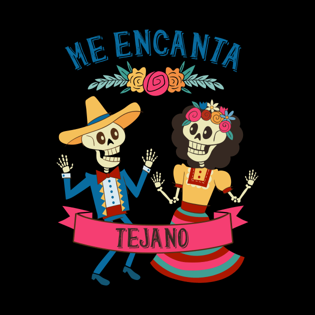 Me Encanta Tejano-I Love Tejano-Mexican Popular Music by goodpeoplellcdesign