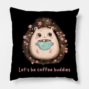 Let's be coffee buddies Pillow