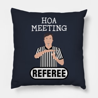 HOA Meeting Referee Time Out Home Owners Association Pillow