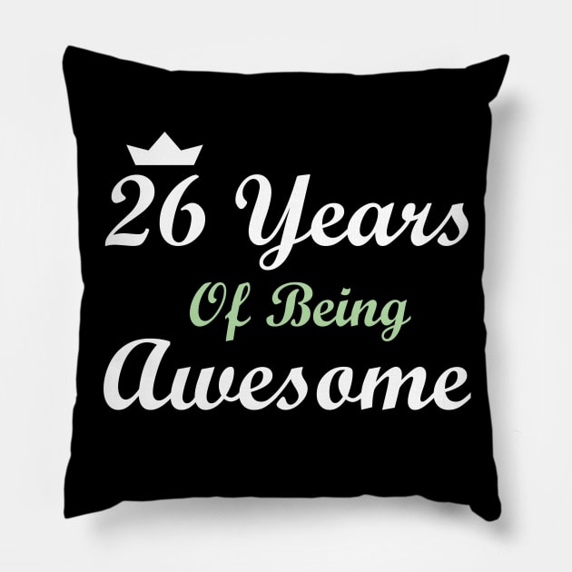 26 Years Of Being Awesome Pillow by FircKin