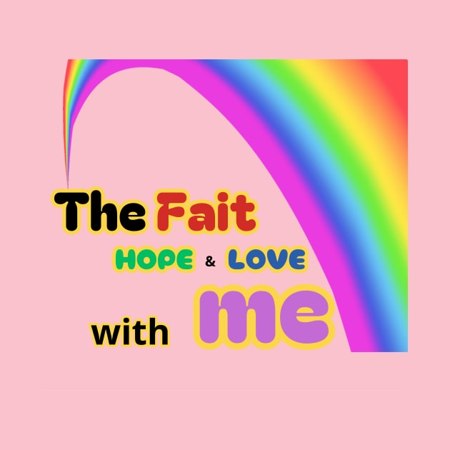 The Faith Hope and Love with Me / Ideal Gift, by benzshope