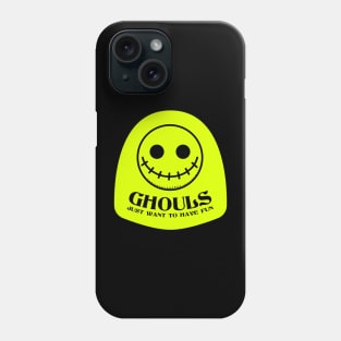 Ghouls just want to have fun Phone Case