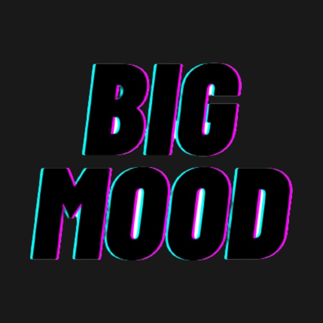 BIG MOOD -neon by mcmetz