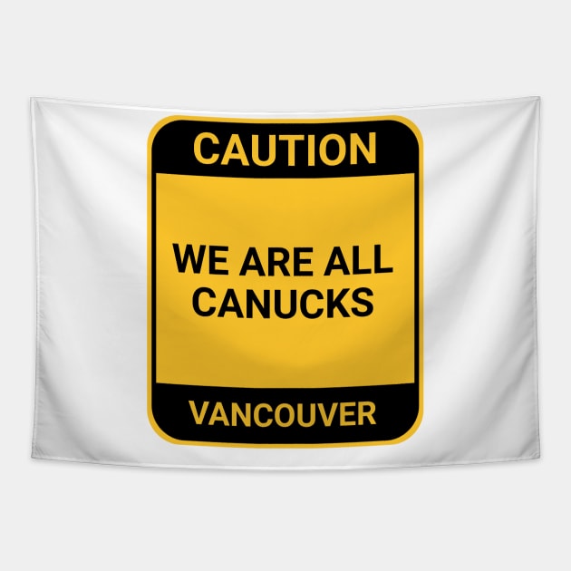 WE ARE ALL CANUCKS Tapestry by BURN444