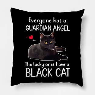 Everyone Has A Guardian Angel The Lucky One Has A Black Cat Pillow