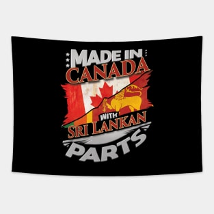 Made In Canada With Sri Lankan Parts - Gift for Sri Lankan From Sri Lanka Tapestry