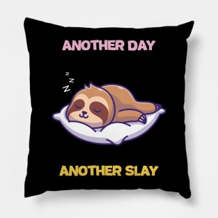 Funny Cute Another Day, Another Slay Humorous Happy Amusing Pillow