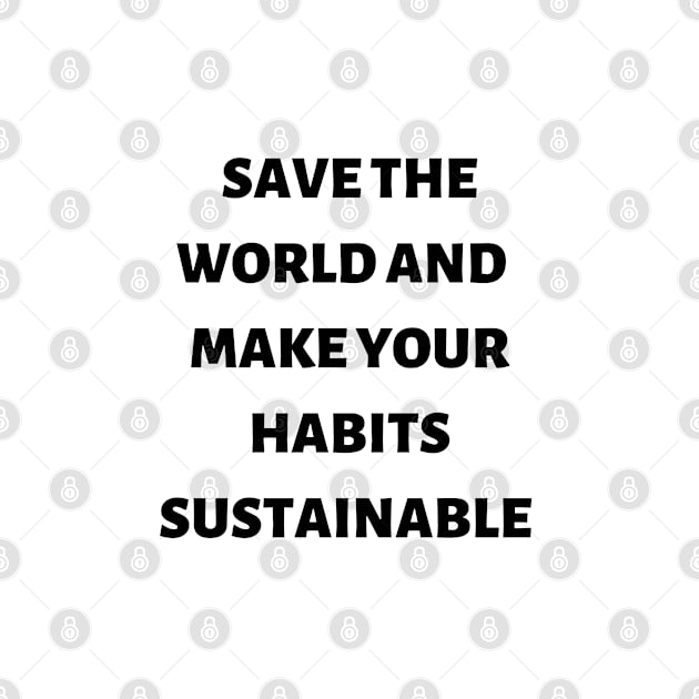 Save the world and make your habits sustainable by ExpressionsWords