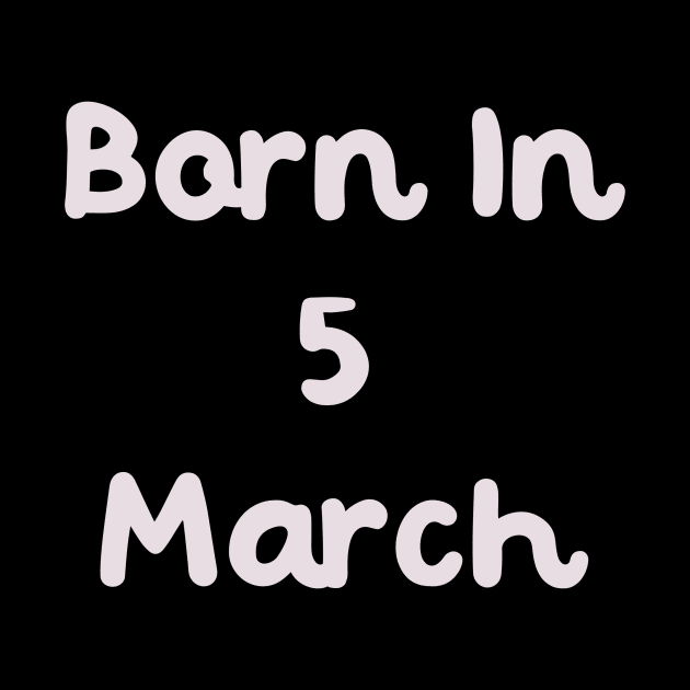 Born In 5 March by Fandie