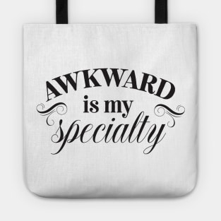 Awkward Is My Specialty Tote