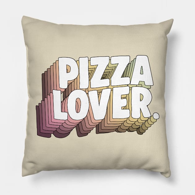 Pizza Lover. Fun Typographic Foodie Gift Idea Pillow by DankFutura