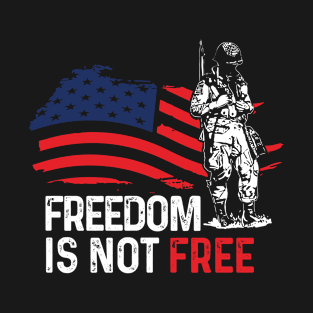 Freedom is not free T-Shirt